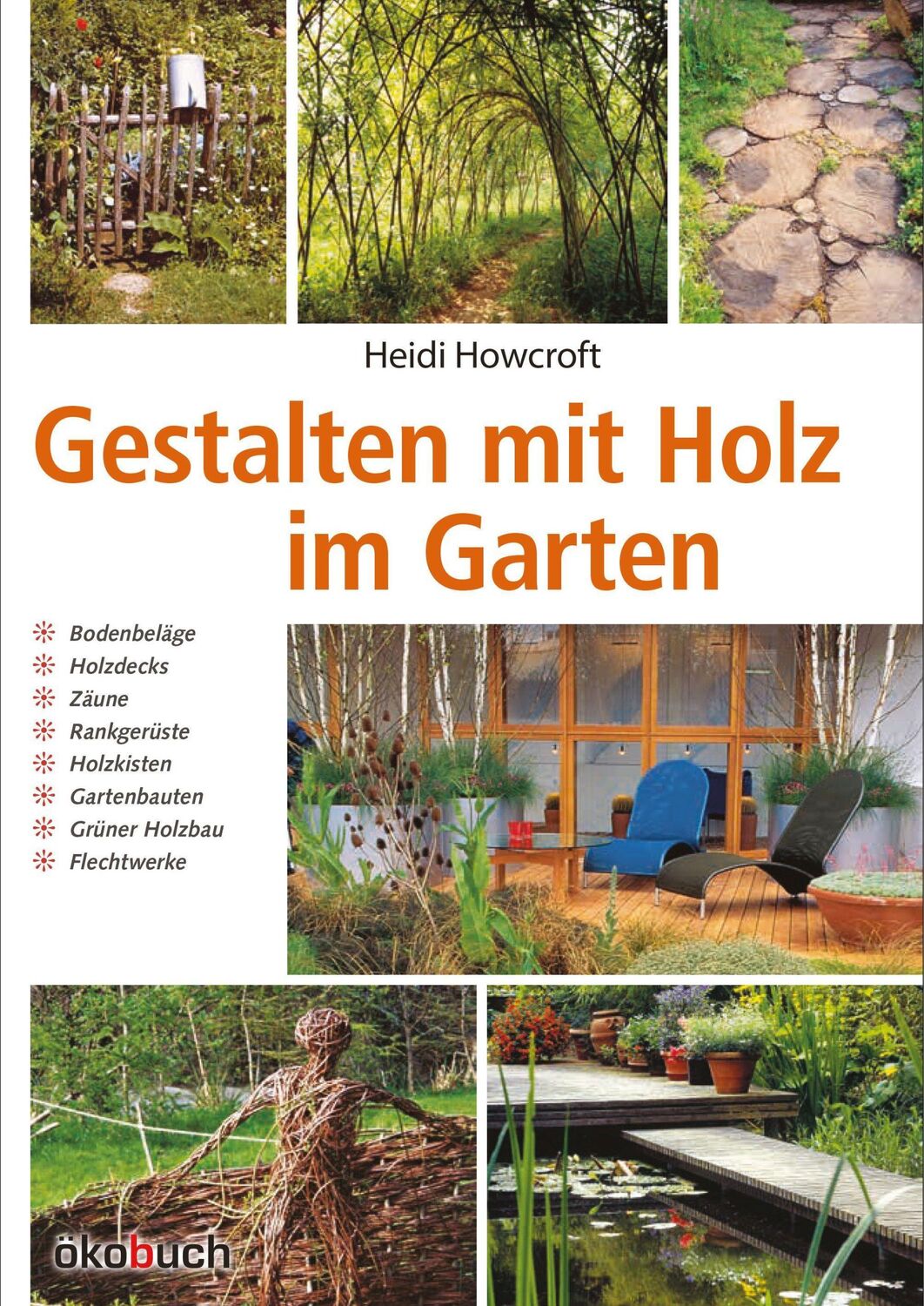 Cover: 9783936896671 | Gestalten mit Holz im Garten | Heidi Howcroft | Buch | 144 S. | 2021