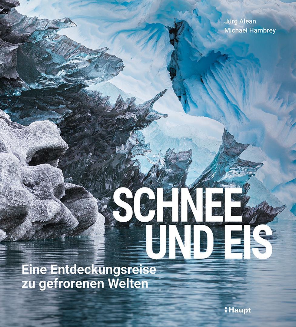 Cover: 9783258083377 | Schnee und Eis | Eine Entdeckungsreise zu gefrorenen Welten | Buch