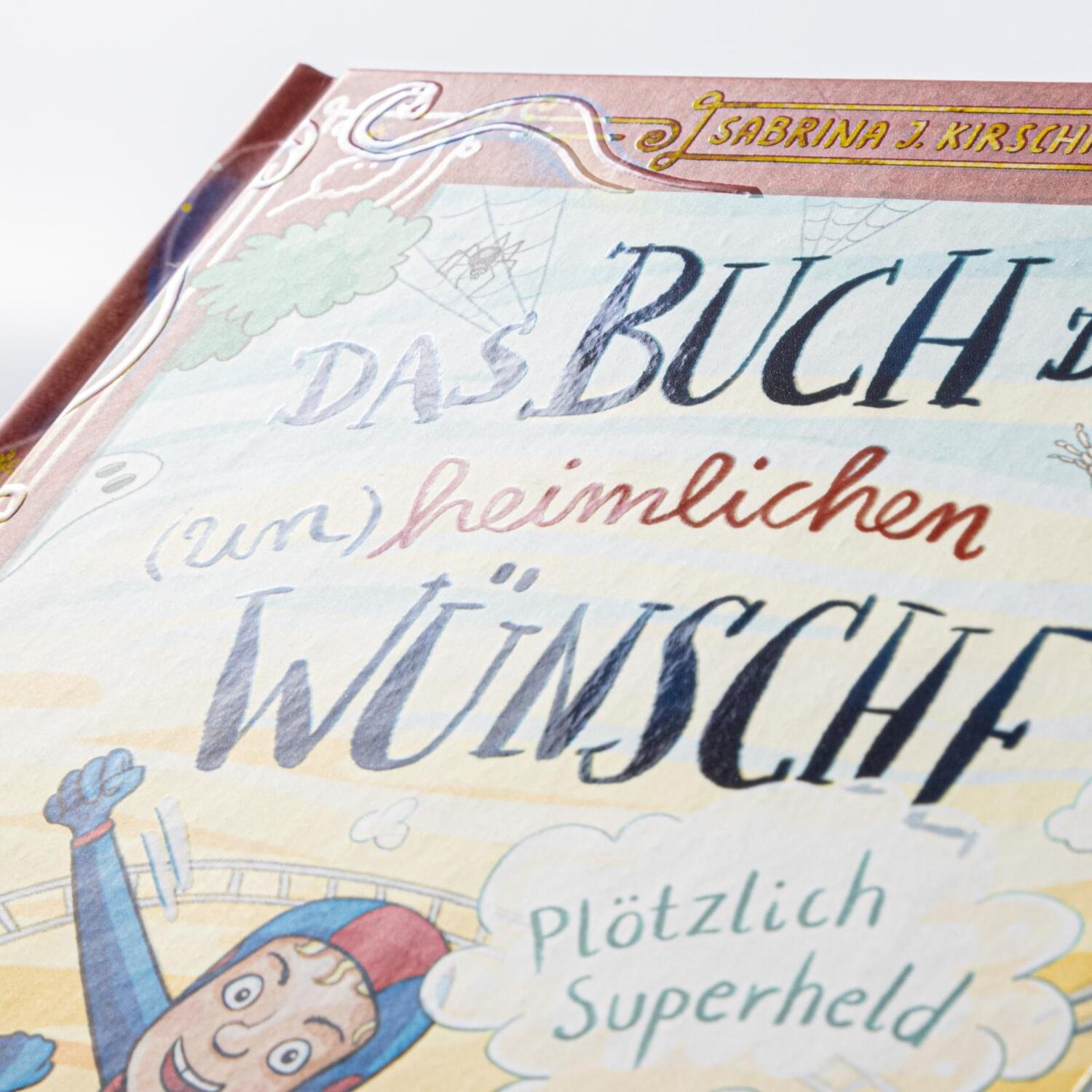 Bild: 9783551653277 | Das Buch der (un)heimlichen Wünsche 2: Plötzlich Superheld | Kirschner