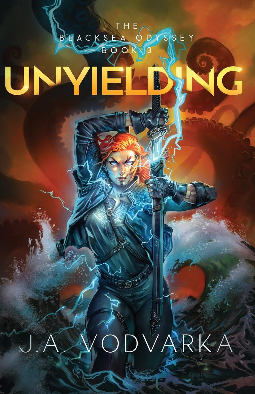 Cover: 9798988984252 | Unyielding | The Blacksea Odyssey Book 3 | J. A. Vodvarka | Buch