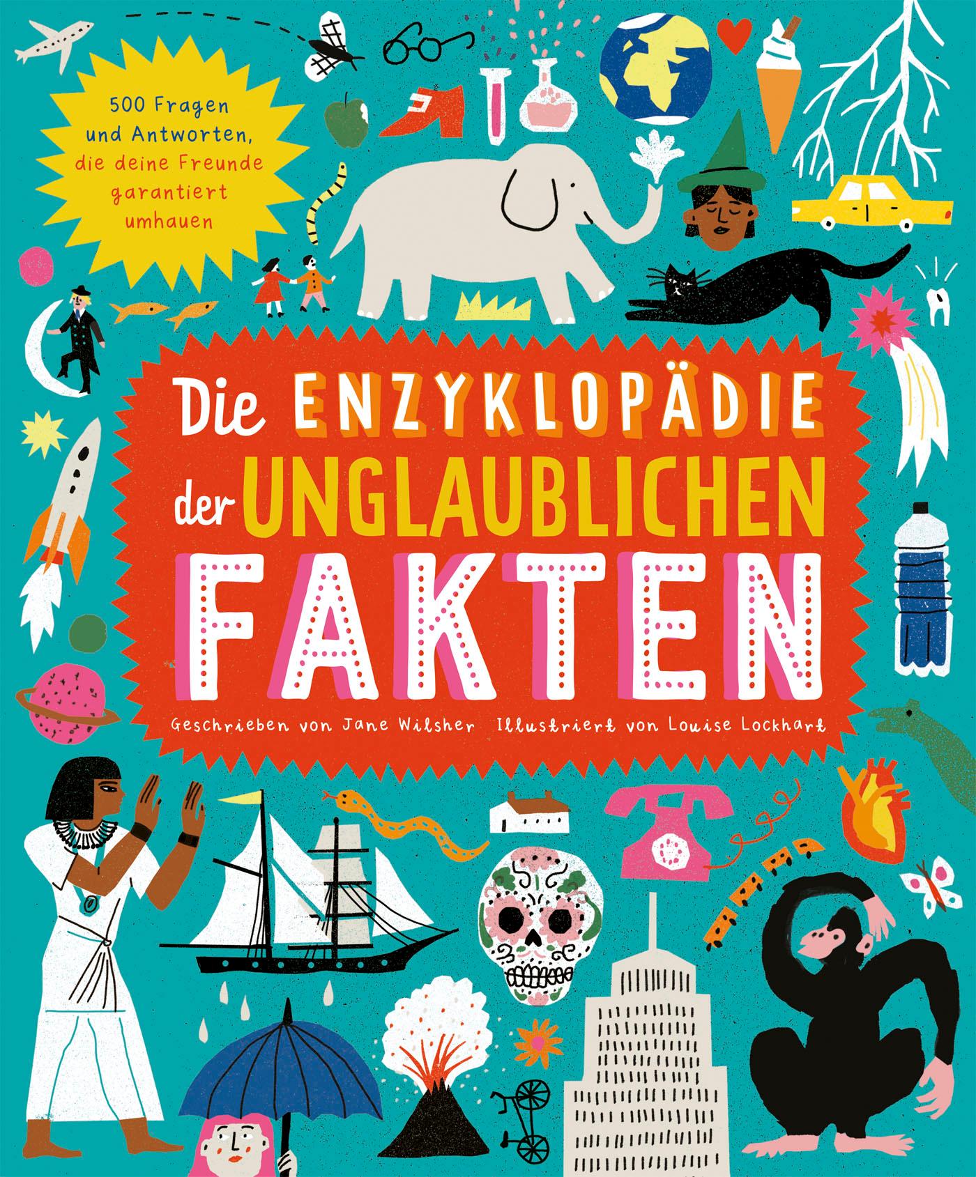 Cover: 9783865024626 | Die Enzyklopädie der unglaublichen Fakten | Jane Wilsher | Buch | 2021