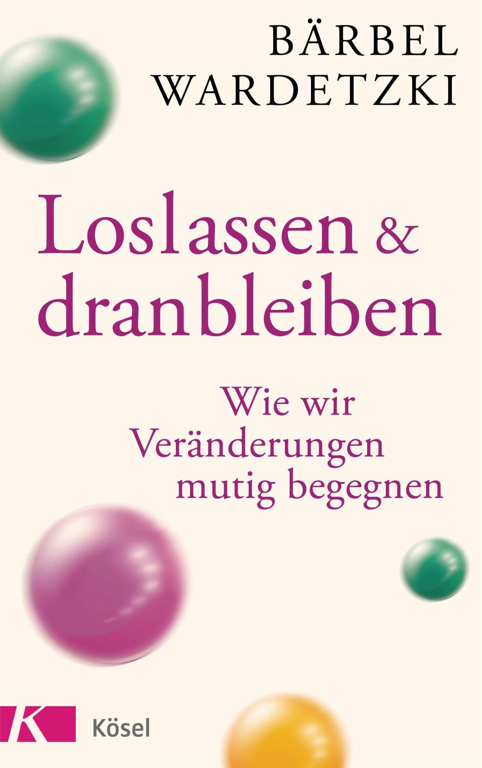 Cover: 9783466347032 | Loslassen und dranbleiben | Wie wir Veränderungen mutig begegnen