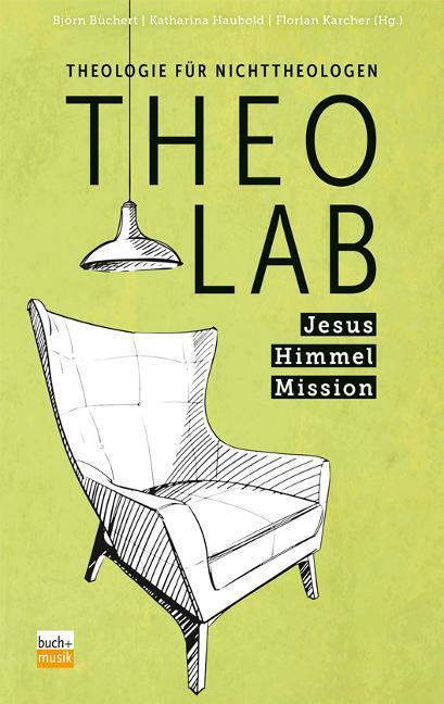 Cover: 9783866872868 | TheoLab Jesus. Himmel. Mission. | Theologie für Nichttheologen | Buch