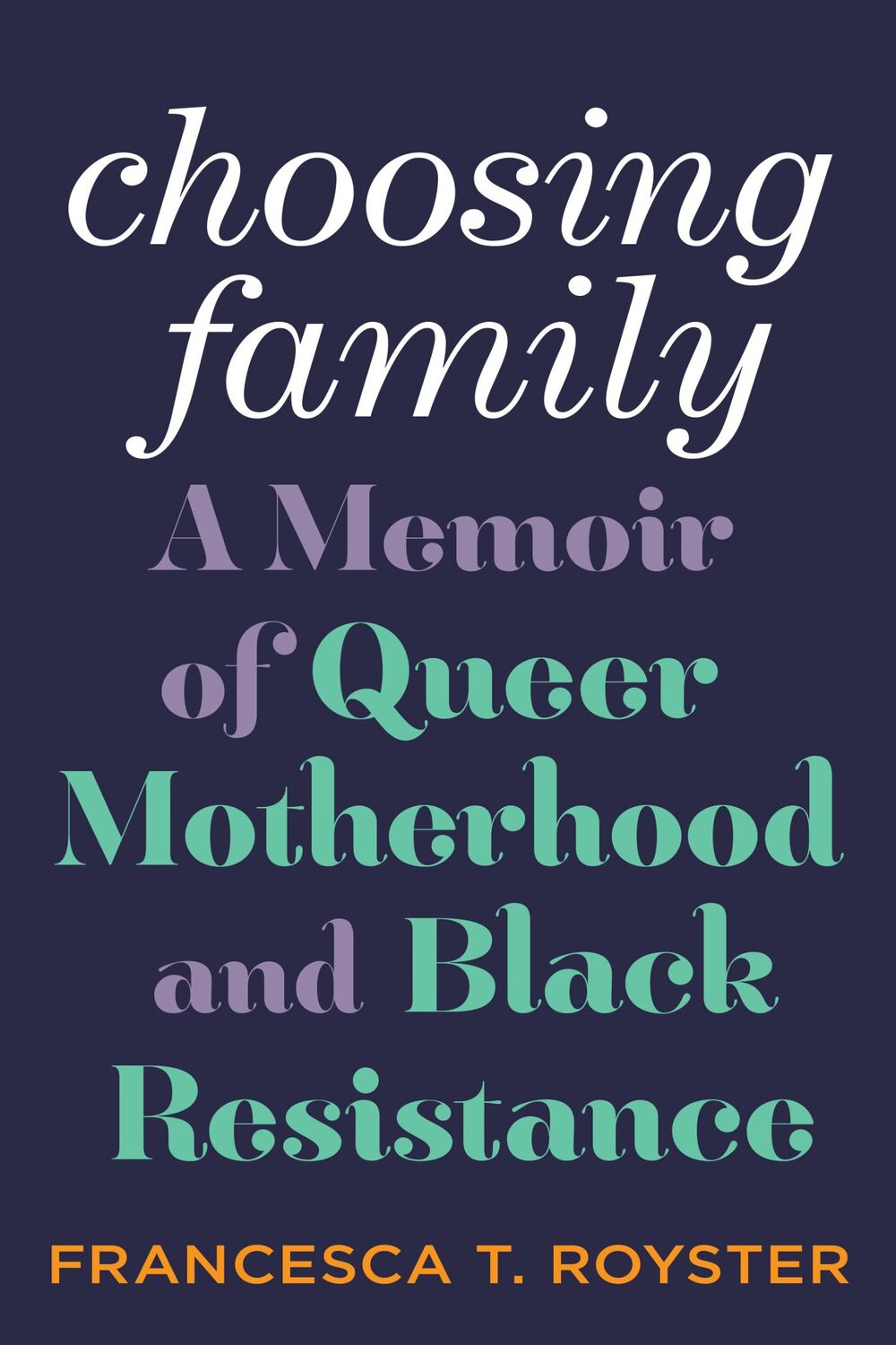 Cover: 9781419756177 | Choosing Family | A Memoir of Queer Motherhood and Black Resistance