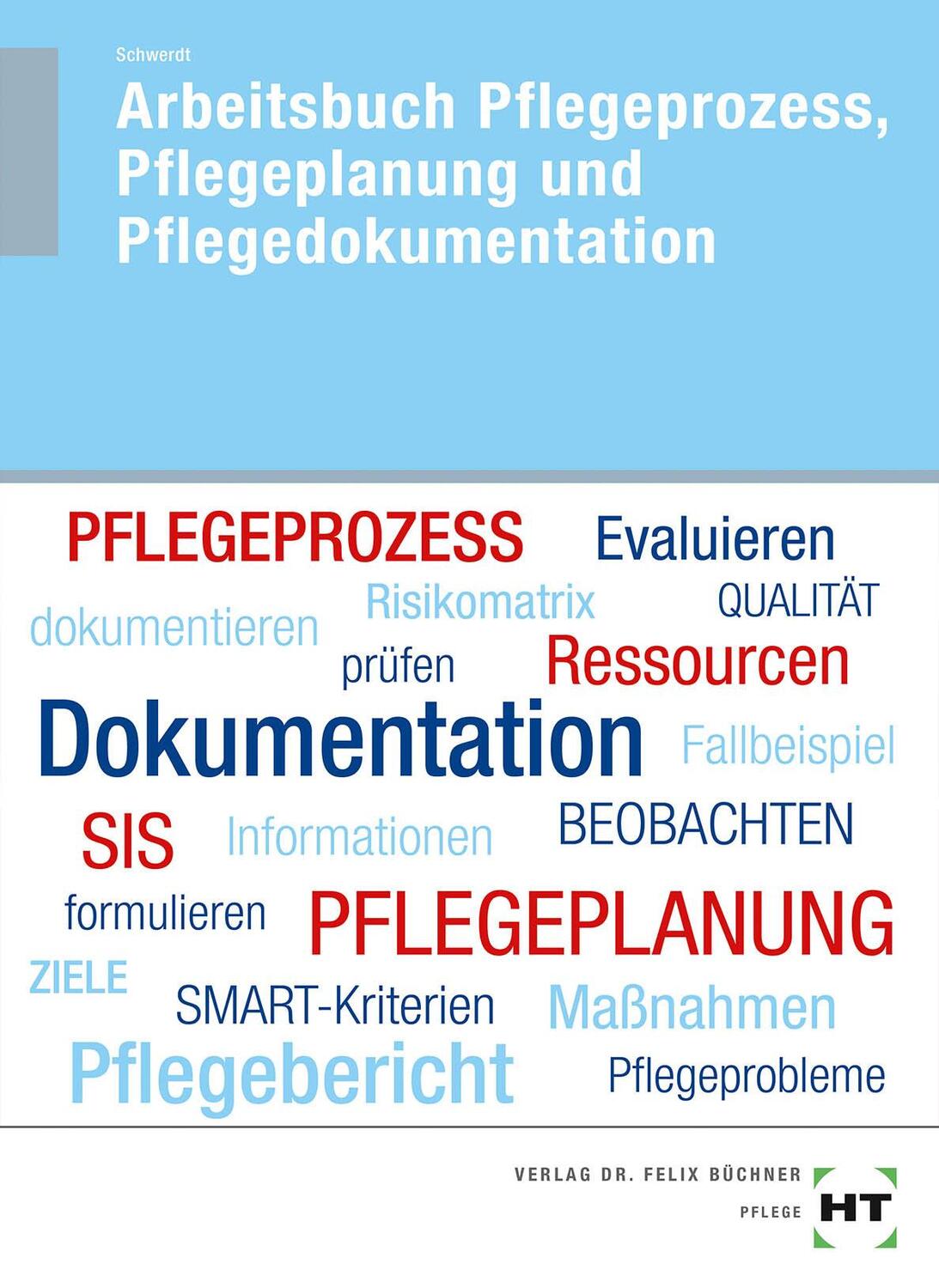 Cover: 9783582465818 | Arbeitsbuch Pflegeprozess, Pflegeplanung und Pflegedokumentation