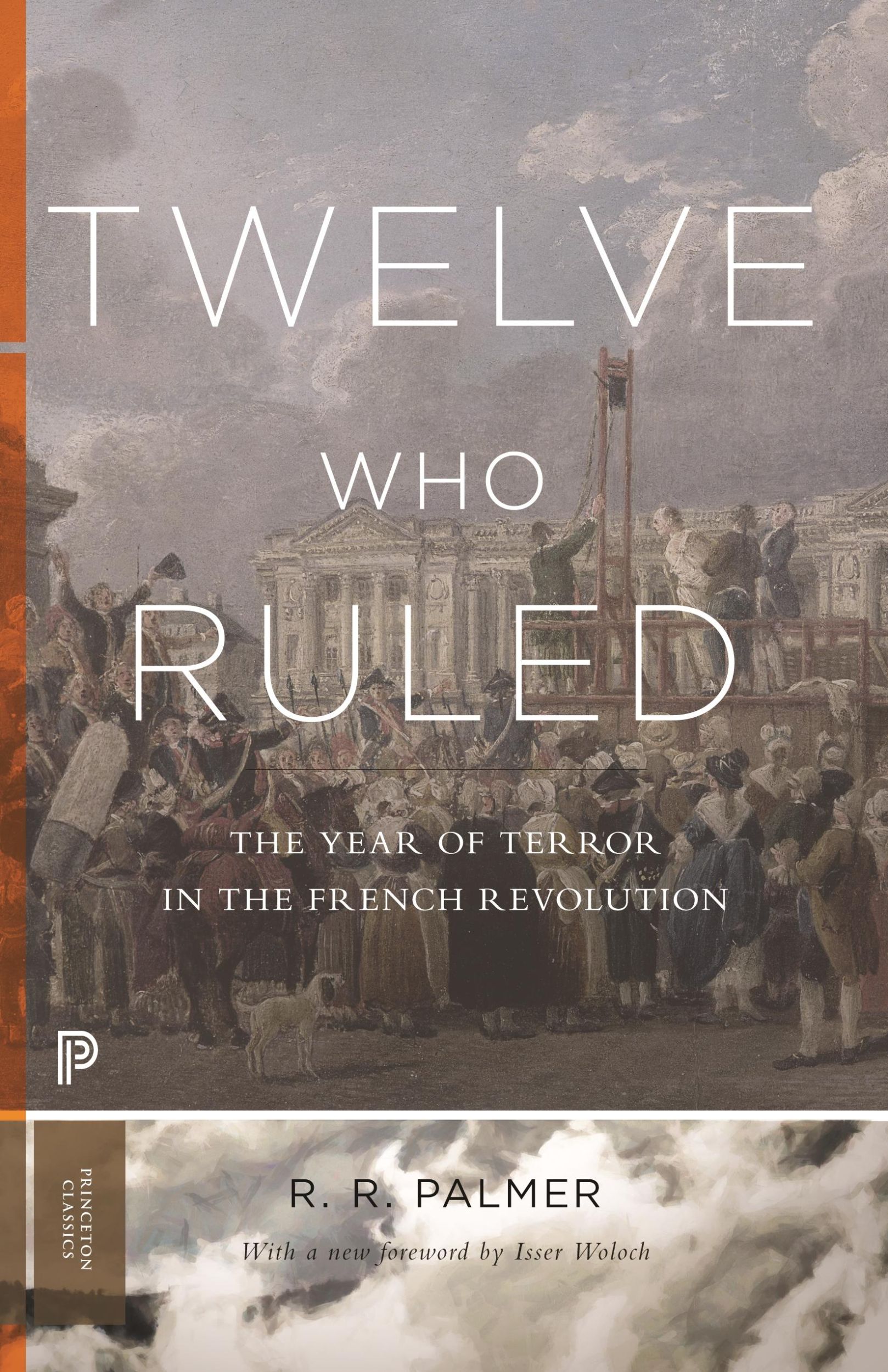 Cover: 9780691175928 | Twelve Who Ruled | The Year of Terror in the French Revolution | Buch