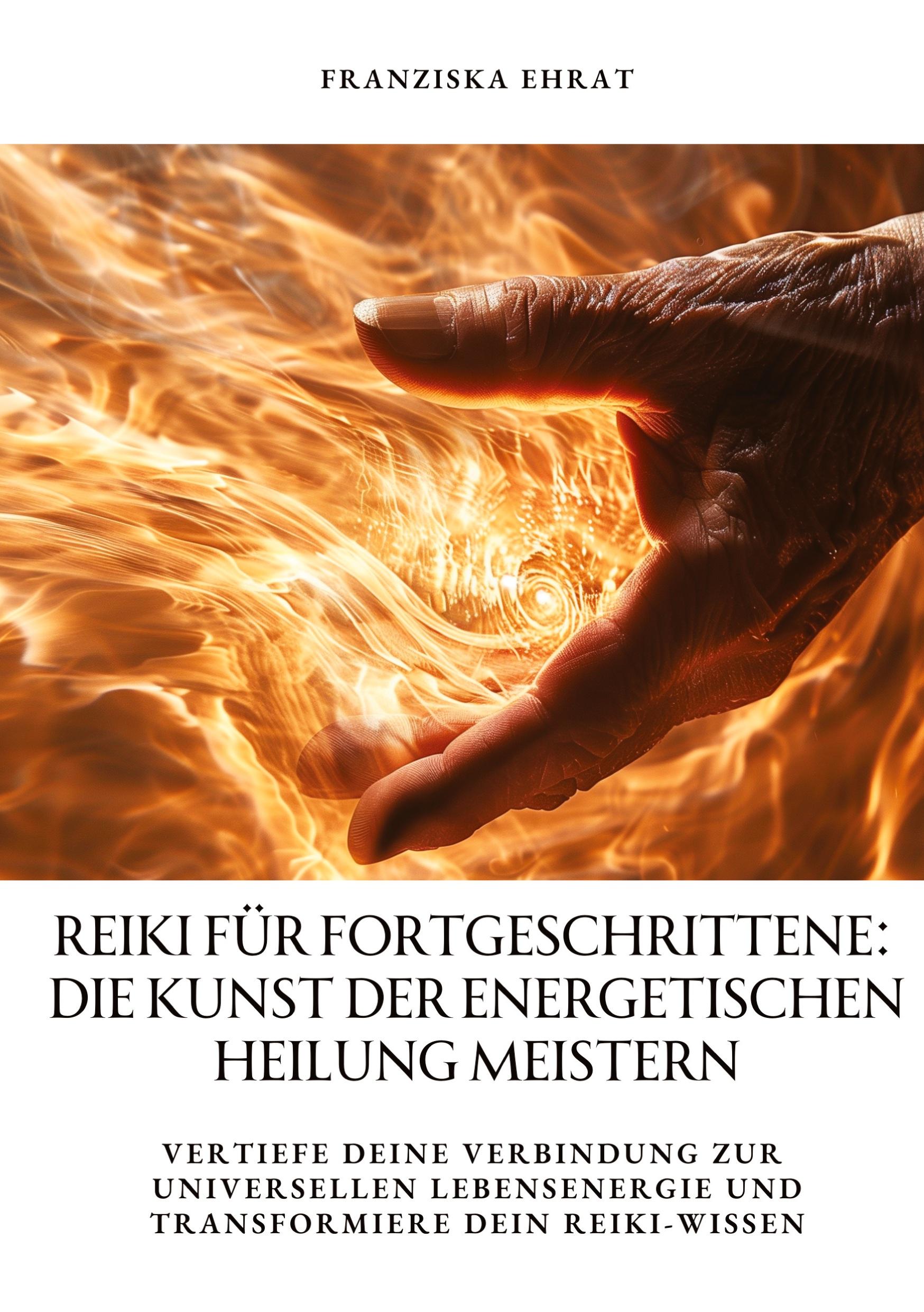 Cover: 9783384362247 | Reiki für Fortgeschrittene: Die Kunst der energetischen Heilung...