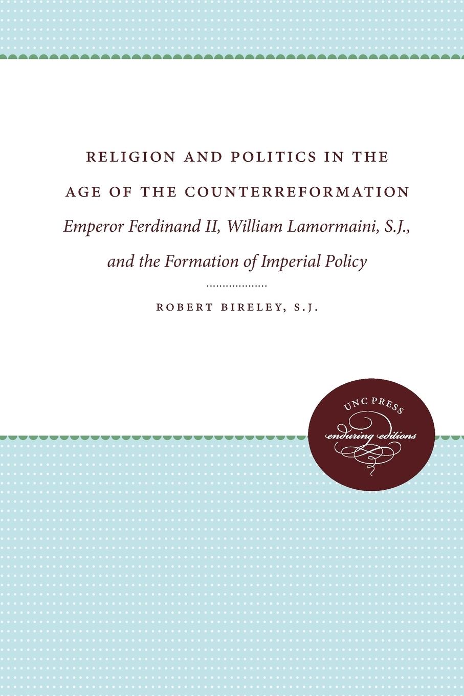 Cover: 9780807896204 | Religion and Politics in the Age of the Counterreformation | J. | Buch