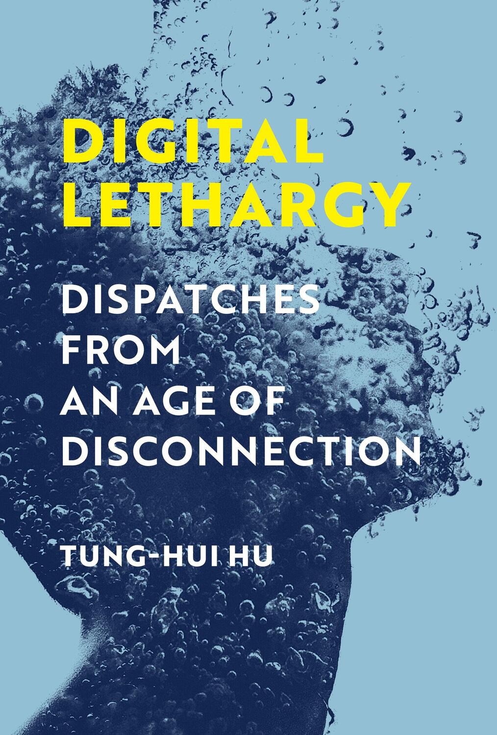 Cover: 9780262047111 | Digital Lethargy | Dispatches from an Age of Disconnection | Hu | Buch