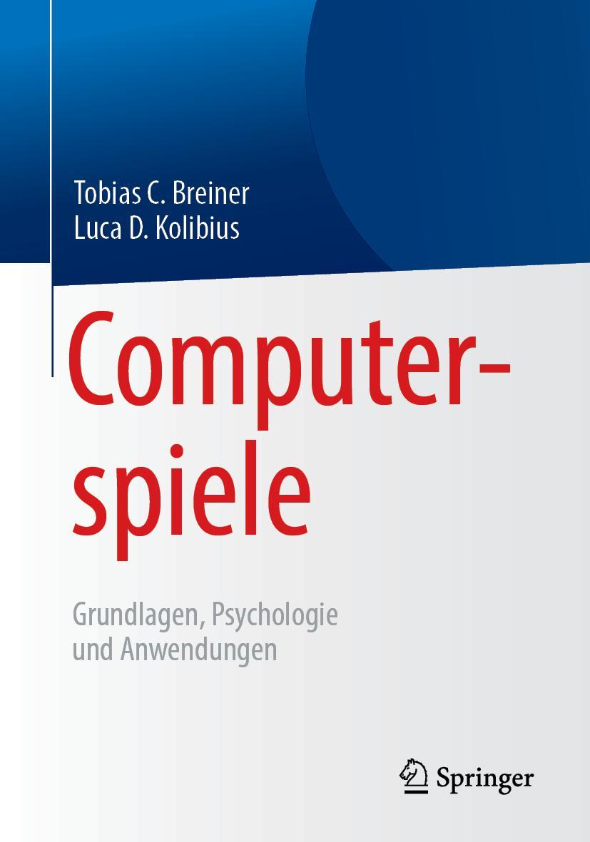 Cover: 9783662578940 | Computerspiele: Grundlagen, Psychologie und Anwendungen | Taschenbuch