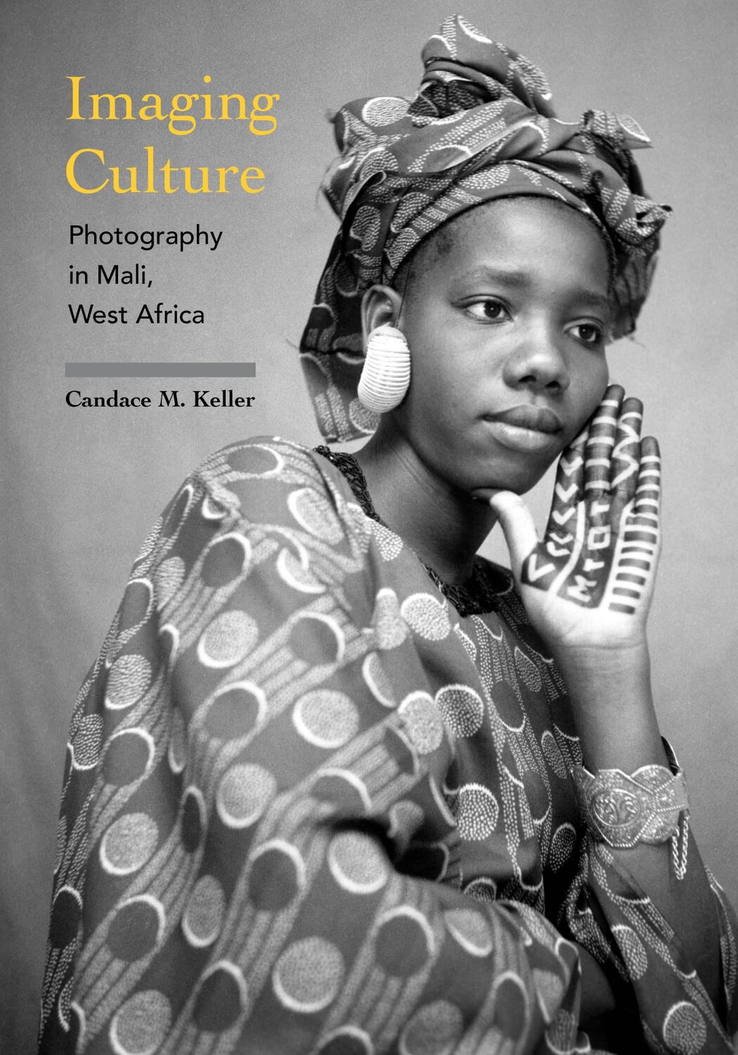 Cover: 9780253025579 | Imaging Culture | Photography in Mali, West Africa | Candace M Keller