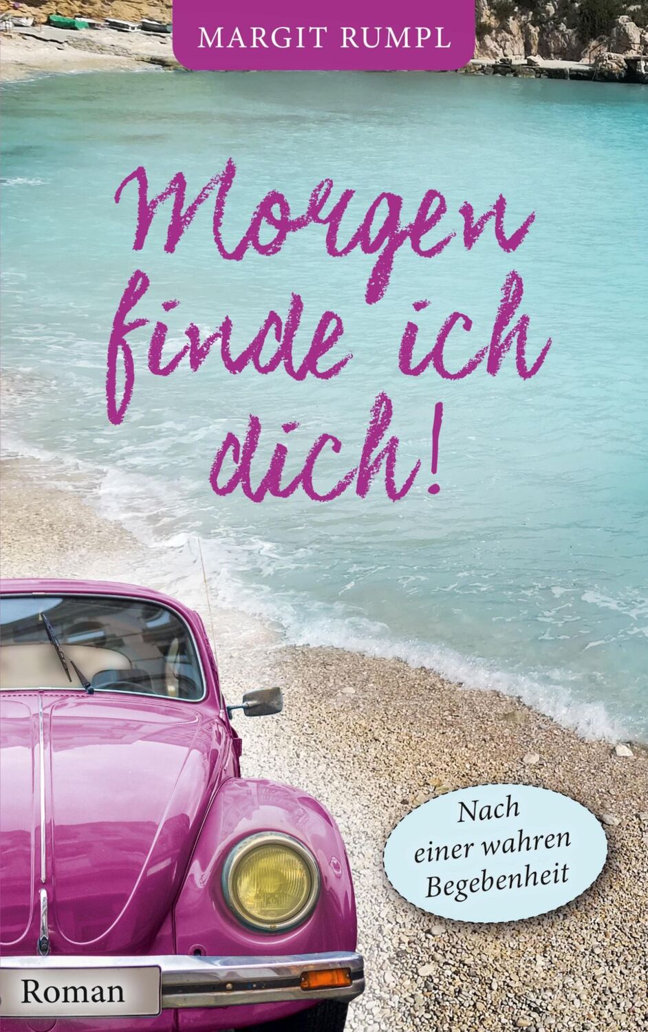 Cover: 9783752602289 | Morgen finde ich dich! | Nach einer wahren Begebenheit | Margit Rumpl