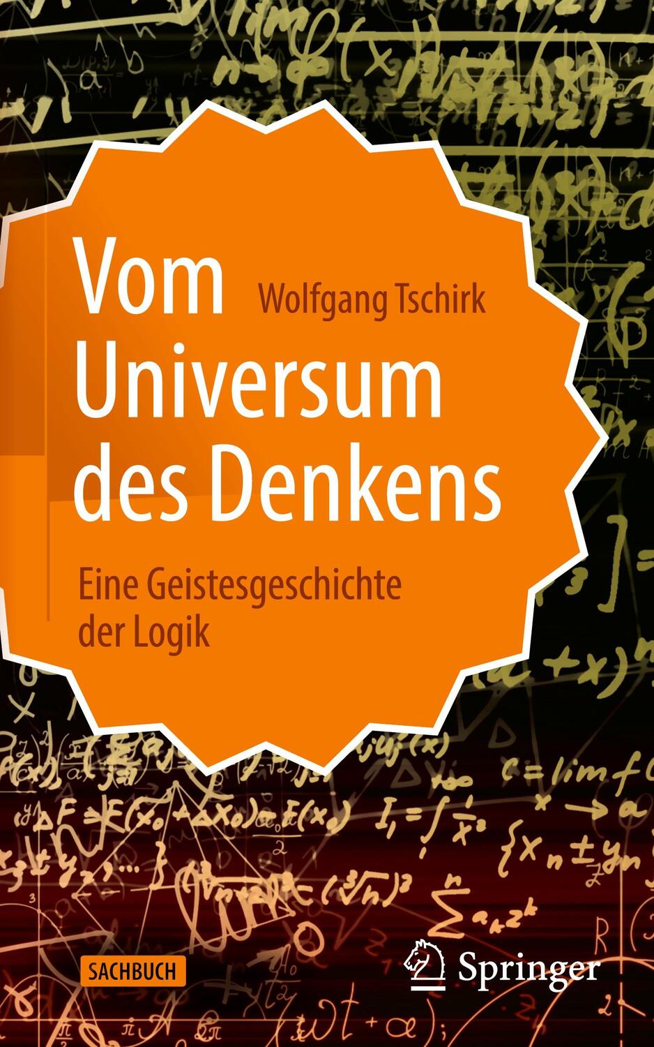 Cover: 9783662653128 | Vom Universum des Denkens | Eine Geistesgeschichte der Logik | Tschirk