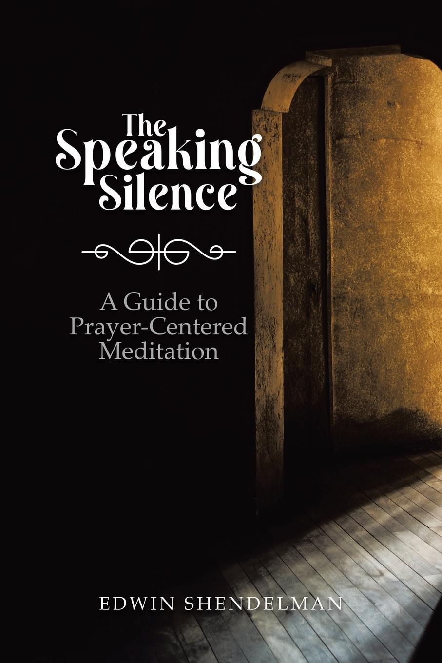 Cover: 9780228864387 | The Speaking Silence | A Guide to Prayer-Centered Meditation | Buch