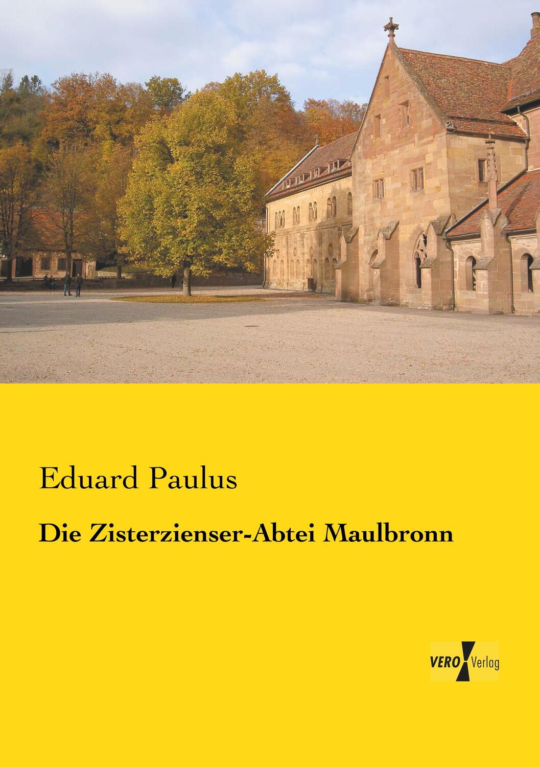 Cover: 9783957383709 | Die Zisterzienser-Abtei Maulbronn | Eduard Paulus | Taschenbuch | 2019