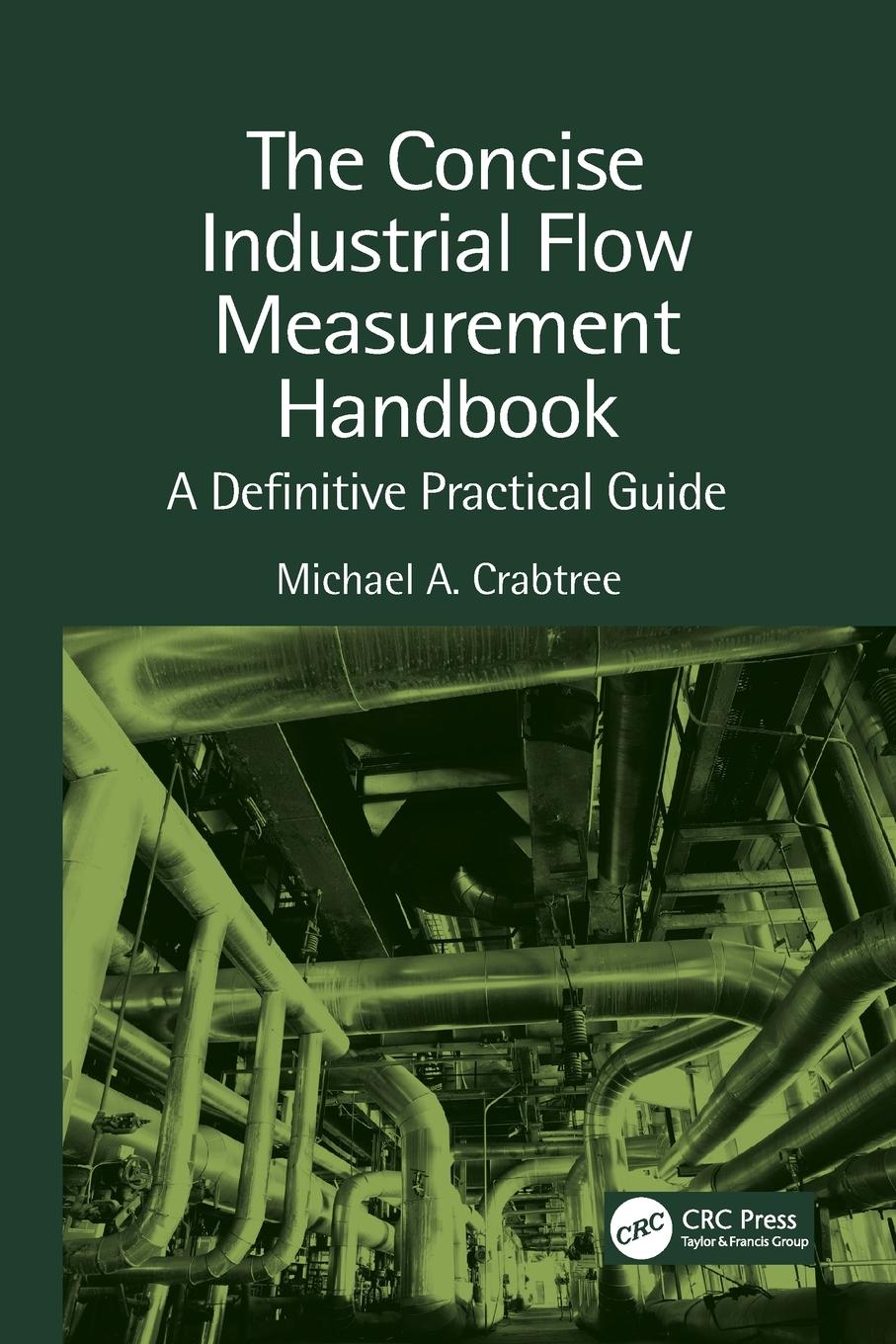 Cover: 9781032084985 | The Concise Industrial Flow Measurement Handbook | Michael A. Crabtree