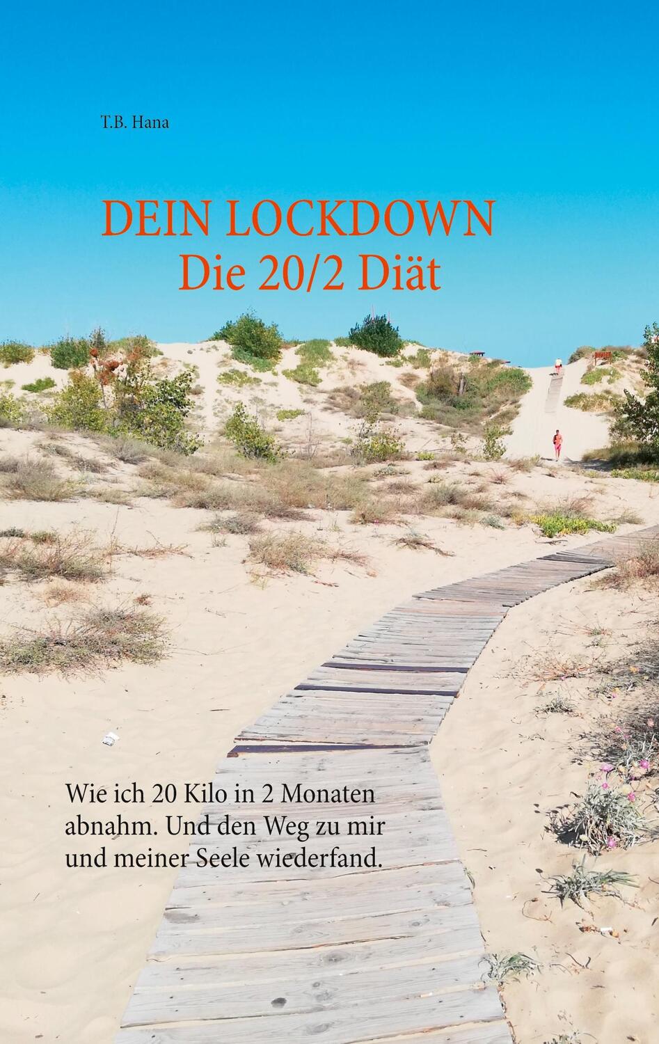 Cover: 9783753427881 | DEIN LOCKDOWN - Die 20/2 Diät | T. B. Hana | Buch | 54 S. | Deutsch