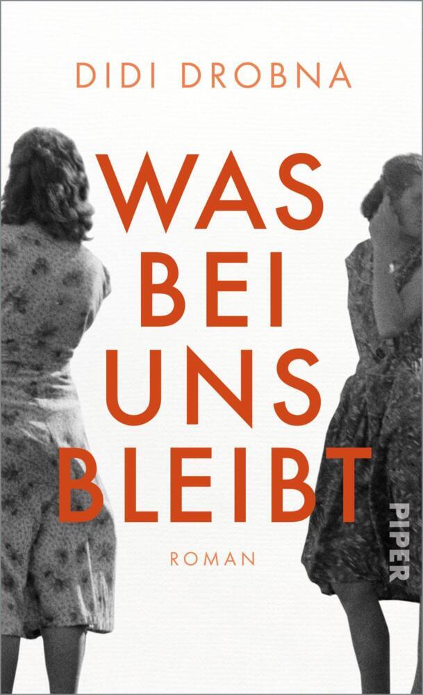 Cover: 9783492070522 | Was bei uns bleibt | Roman | Didi Drobna | Buch | 256 S. | Deutsch