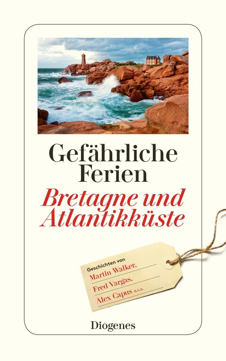 Cover: 9783257244861 | Gefährliche Ferien - Bretagne und Atlantikküste | Anna von Planta