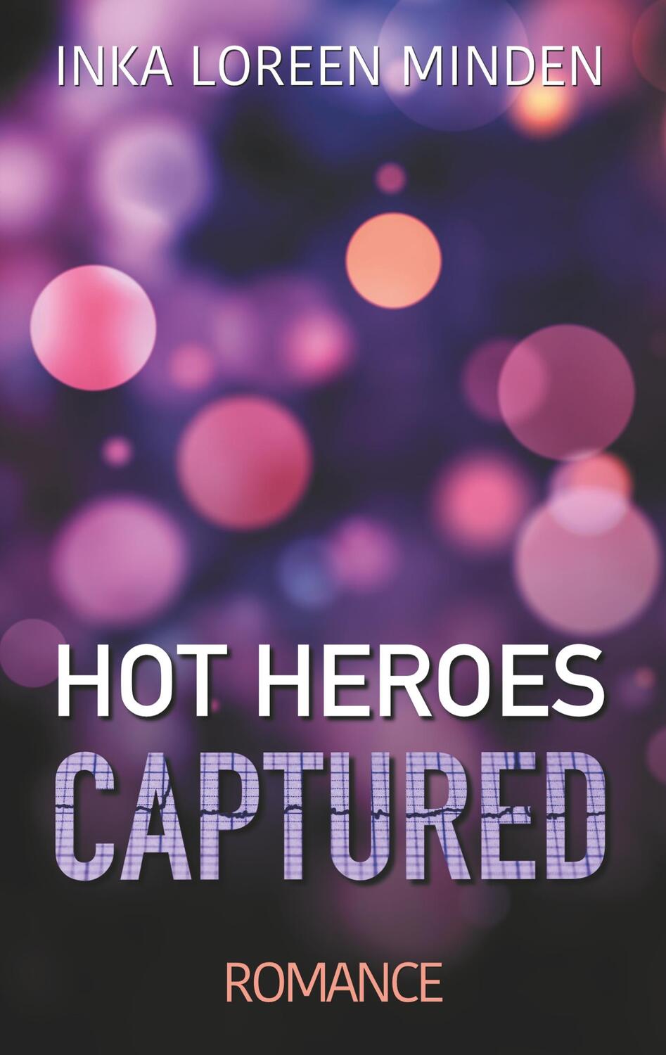 Cover: 9783750411487 | Hot Heroes | Captured | Inka Loreen Minden | Taschenbuch | Hot Heroes