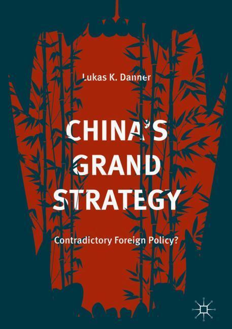 Cover: 9783319657769 | China¿s Grand Strategy | Contradictory Foreign Policy? | Danner | Buch