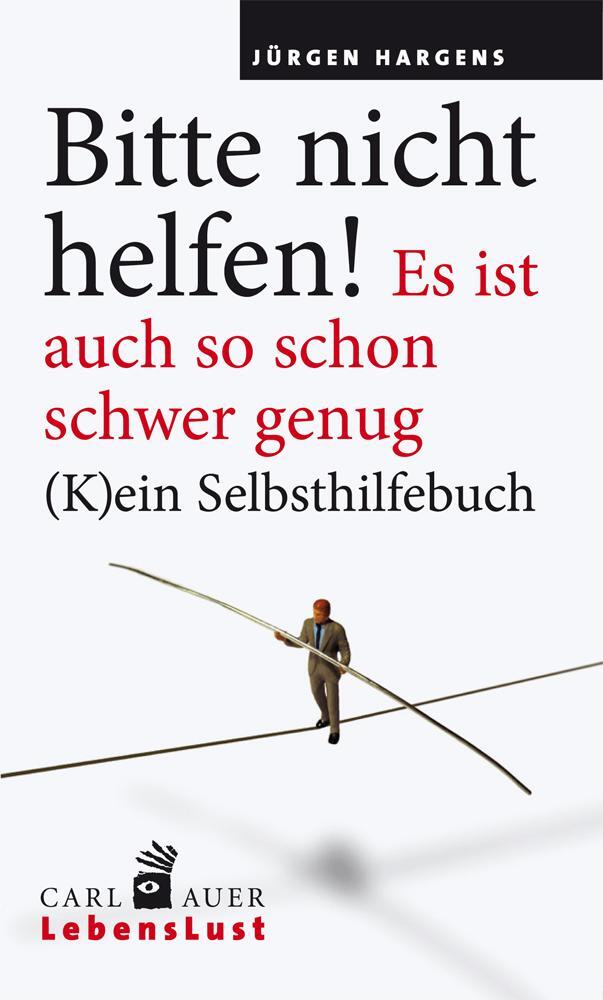 Cover: 9783849702946 | Bitte nicht helfen! Es ist auch so schon schwer genug | Jürgen Hargens