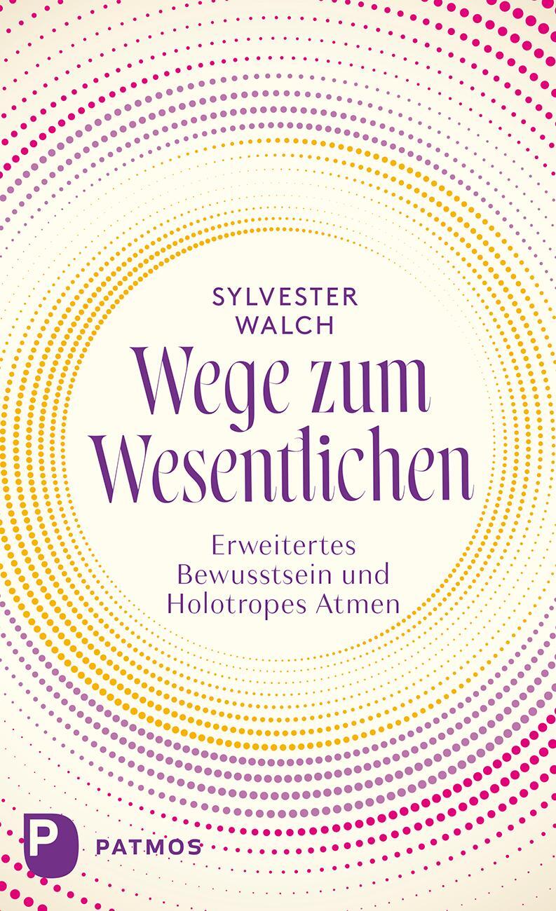 Cover: 9783843613545 | Wege zum Wesentlichen | Erweitertes Bewusstsein und Holotropes Atmen