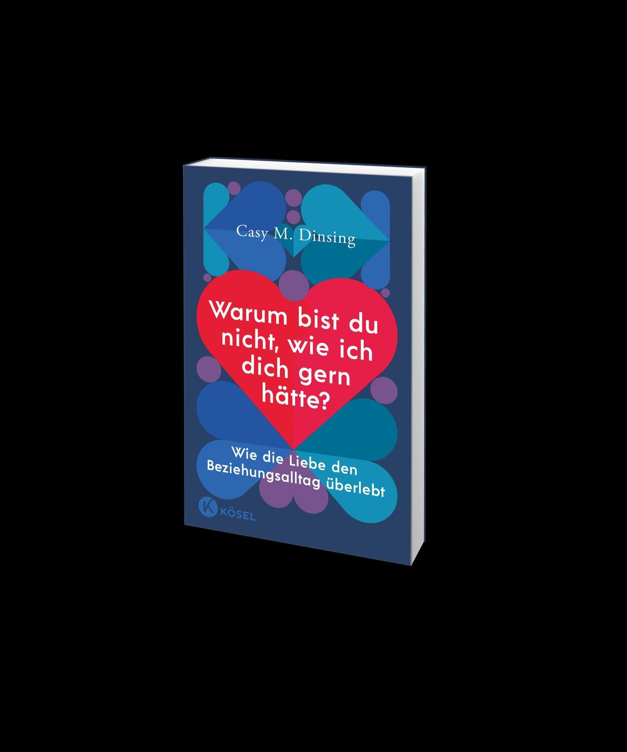 Bild: 9783466348060 | Warum bist du nicht, wie ich dich gern hätte? | Dinsing (u. a.) | Buch