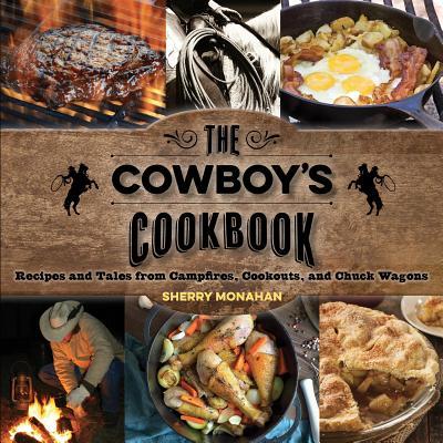 Cover: 9781493010677 | The Cowboy's Cookbook | Sherry Monahan | Taschenbuch | Englisch | 2015