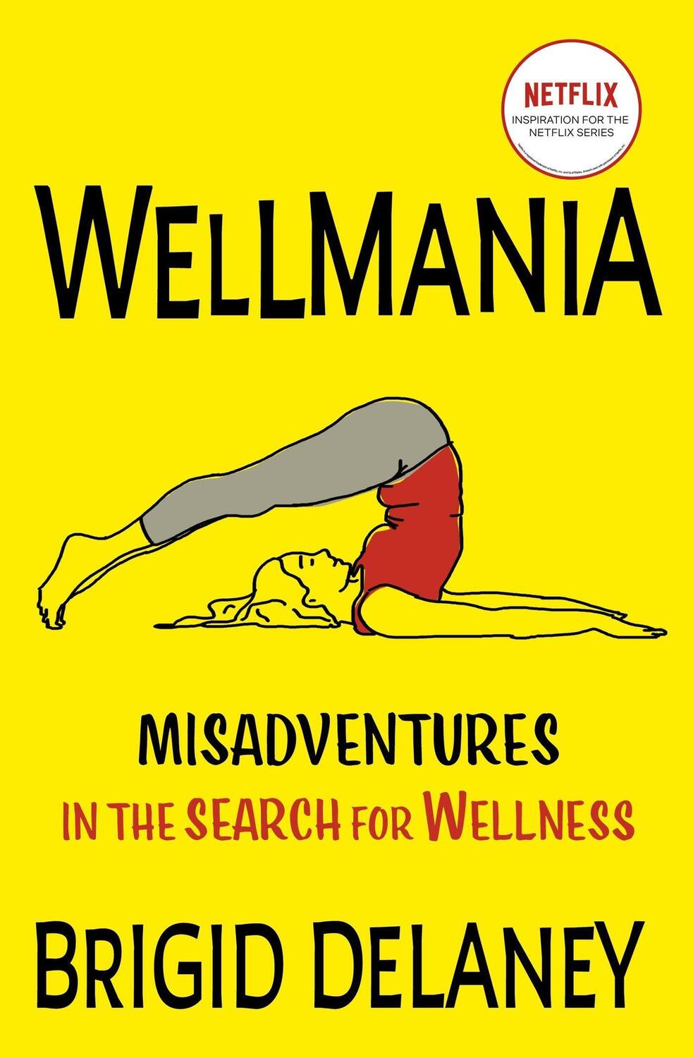 Cover: 9781399718271 | Wellmania | SOON TO BE A NETFLIX SERIES | Brigid Delaney | Taschenbuch