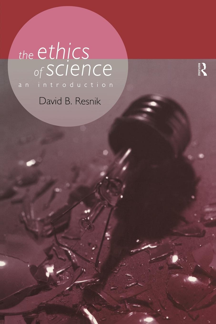 Cover: 9780415166980 | The Ethics of Science | An Introduction | David B. Resnik | Buch