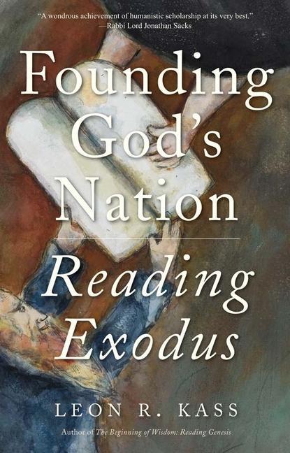 Cover: 9780300264647 | Founding God's Nation | Reading Exodus | Leon R Kass | Taschenbuch