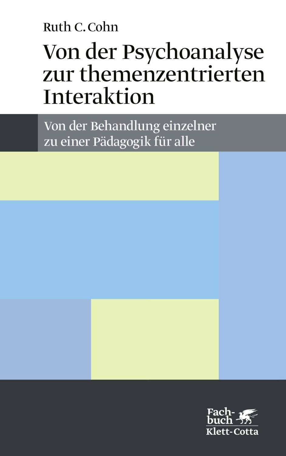 Cover: 9783608952889 | Von der Psychoanalyse zur themenzentrierten Interaktion | Ruth C. Cohn