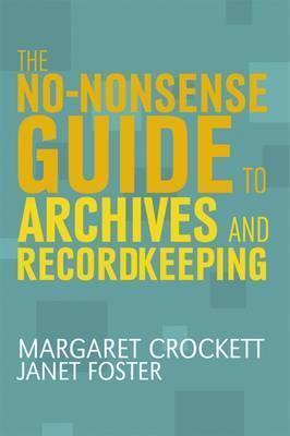 Cover: 9781856048552 | No-nonsense Guide to Archives and Recordkeeping | Margaret Crockett