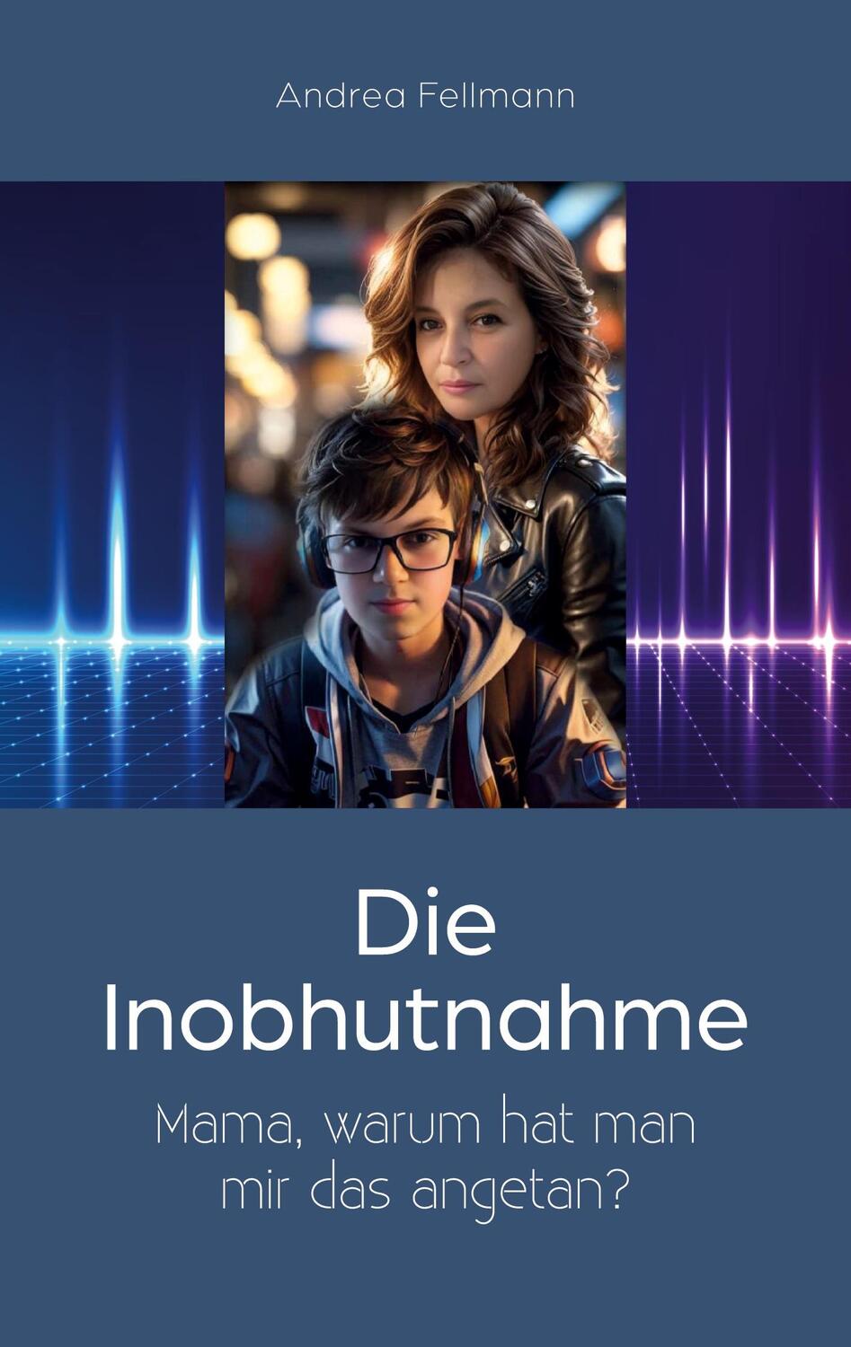 Cover: 9783384081674 | Die Inobhutnahme | ¿Mama, warum hat man mir das angetan?¿ | Fellmann