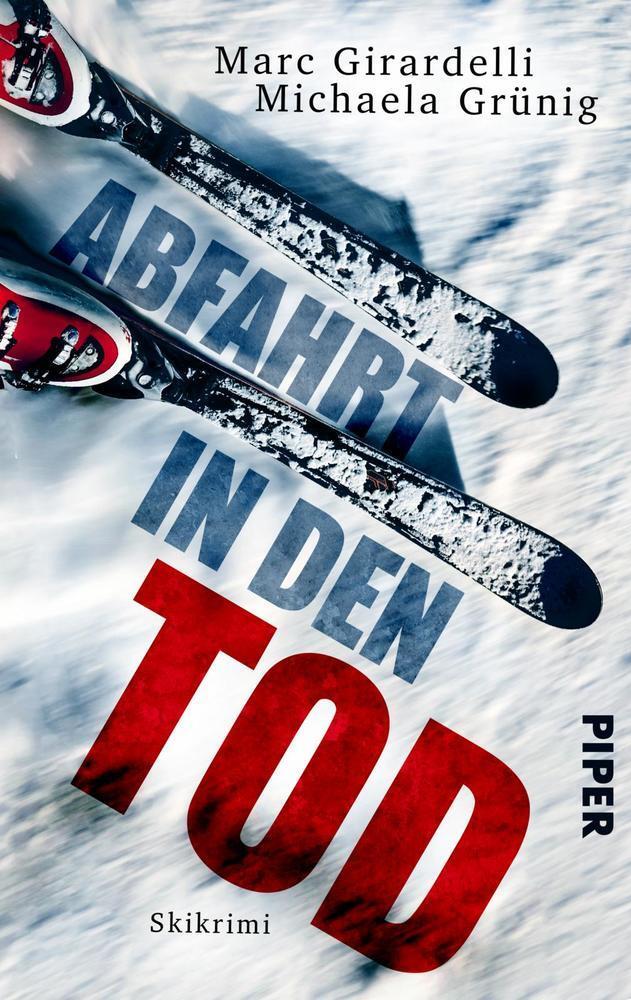 Cover: 9783492504041 | Abfahrt in den Tod | Skikrimi | Michaela Grünig (u. a.) | Taschenbuch