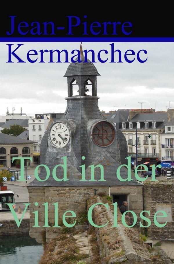 Cover: 9783757501792 | Tod in der Ville Close | Jean-Pierre Kermanchec | Taschenbuch | 372 S.