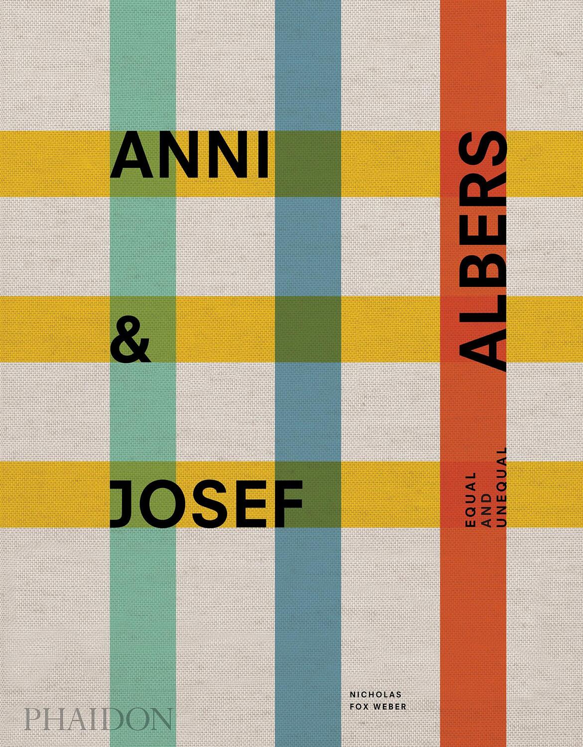 Cover: 9781838661427 | Anni &amp; Josef Albers | Equal and Unequal | Nicholas Fox Weber | Buch