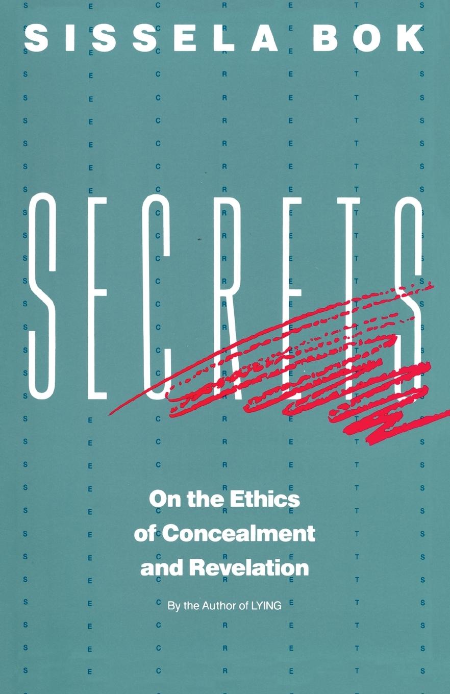 Cover: 9780679724735 | Secrets | On the Ethics of Concealment and Revelation | Sissela Bok