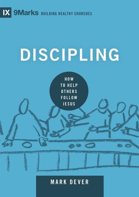 Cover: 9781433551222 | Discipling | How to Help Others Follow Jesus | Mark Dever | Buch