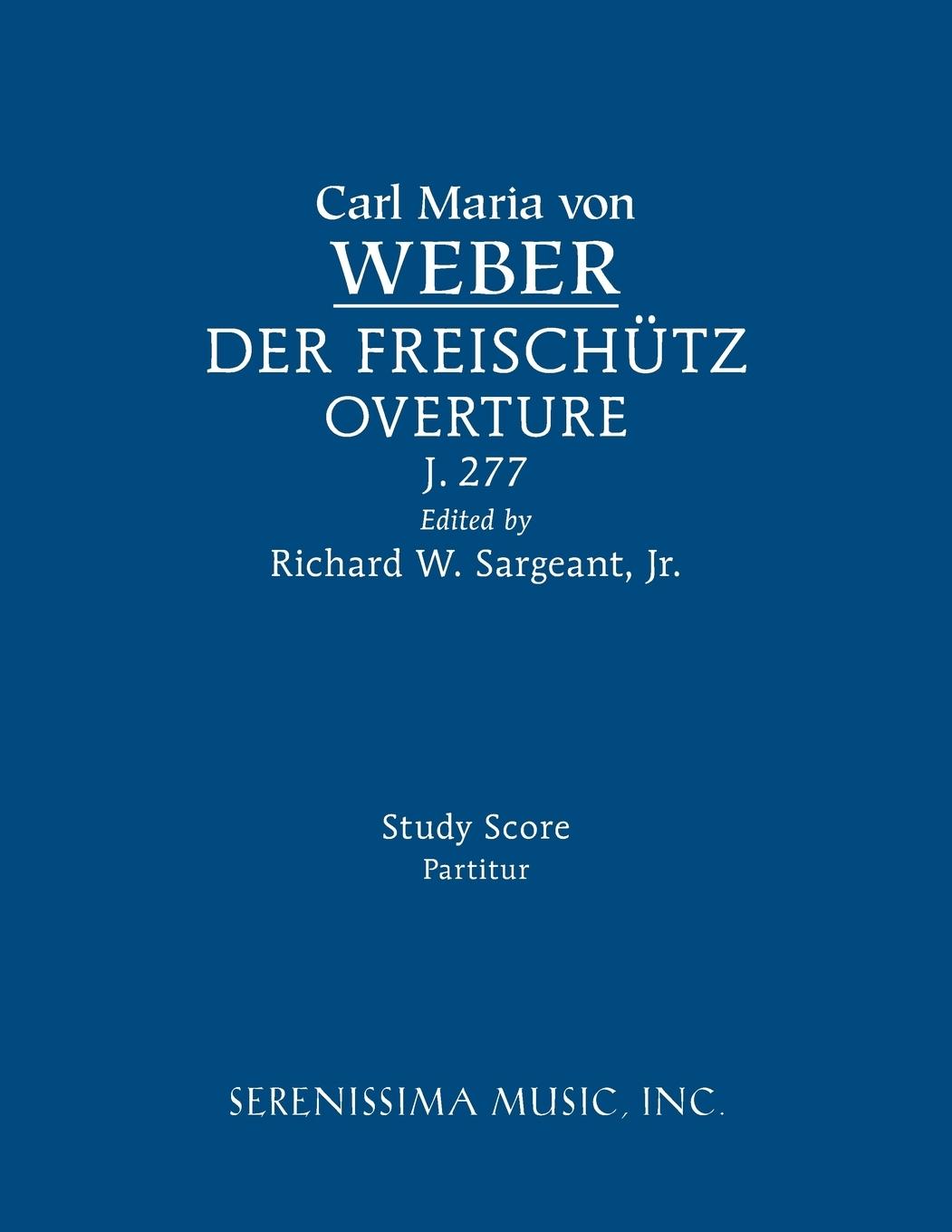 Cover: 9781608741625 | Der Freischutz Overture, J.277 | Study score | Carl Maria Von Weber