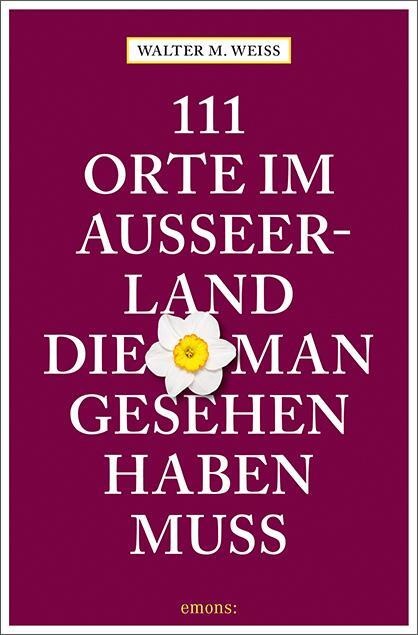 Cover: 9783740814649 | 111 Orte im Ausseerland, die man gesehen haben muss | Reiseführer