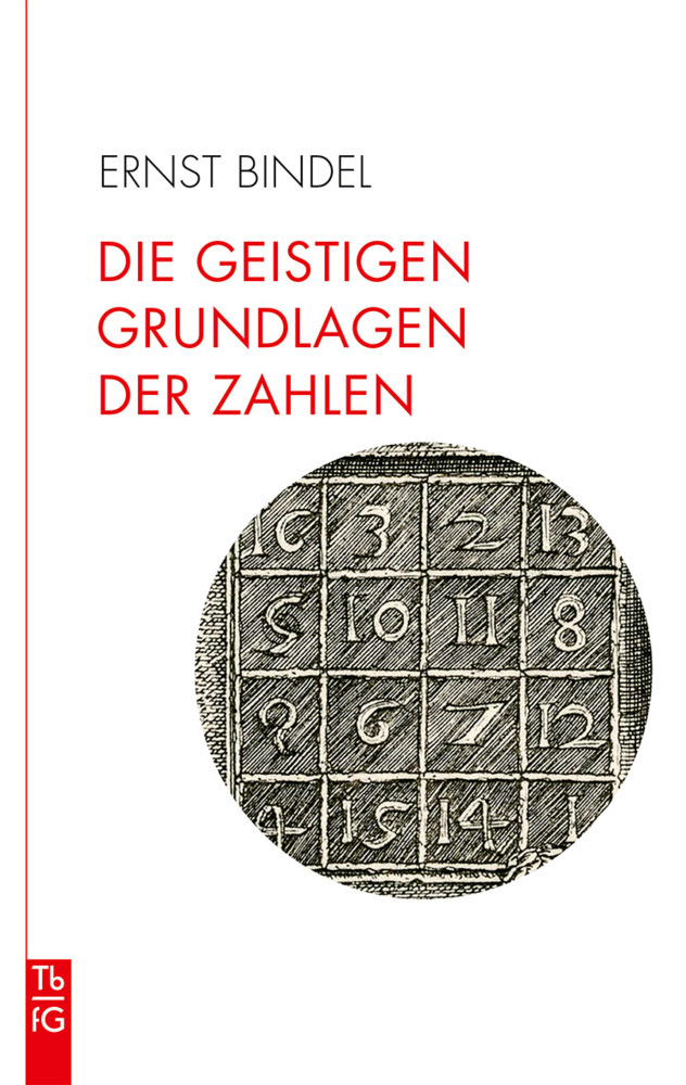 Cover: 9783772533013 | Die geistigen Grundlagen der Zahlen | Ernst Bindel | Buch | 391 S.