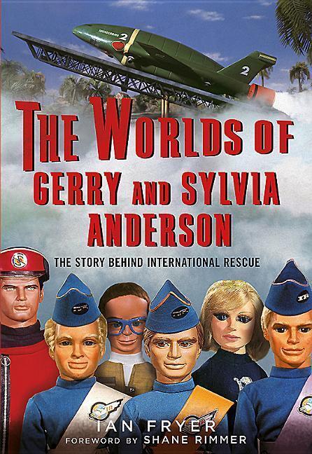 Cover: 9781781555040 | The Worlds of Gerry and Sylvia Anderson | Ian Fryer | Buch | Gebunden