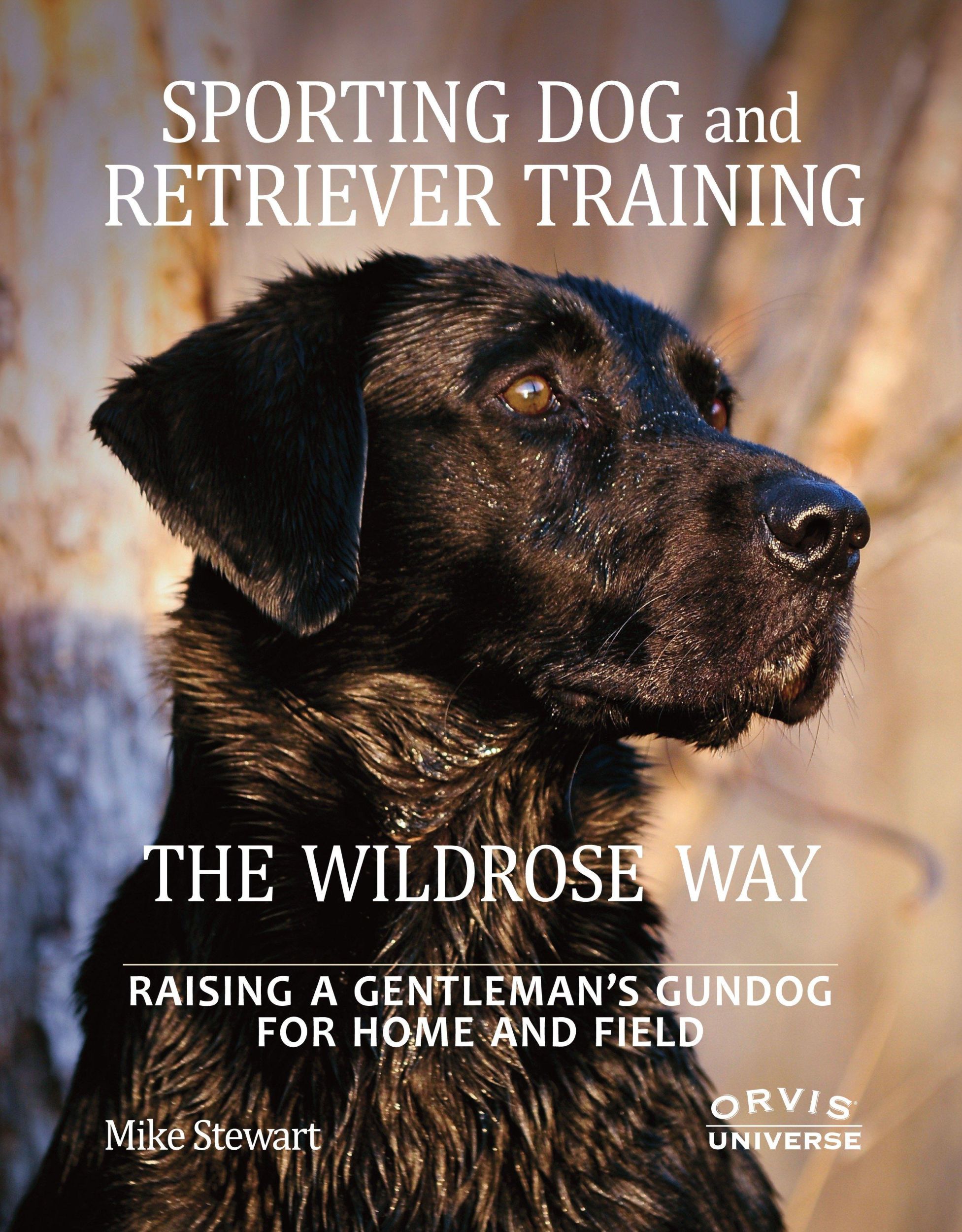 Cover: 9780789324467 | Sporting Dog and Retriever Training: The Wildrose Way: Raising a...