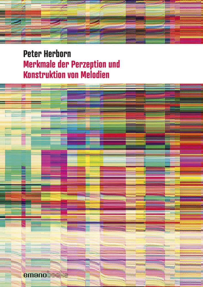 Cover: 9783038360452 | Merkmale der Perzeption und Konstruktion von Melodien | Peter Herborn