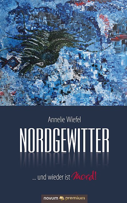 Cover: 9783958409507 | Nordgewitter | ... und wieder ist Mord! | Annelie Wiefel | Buch | 2019