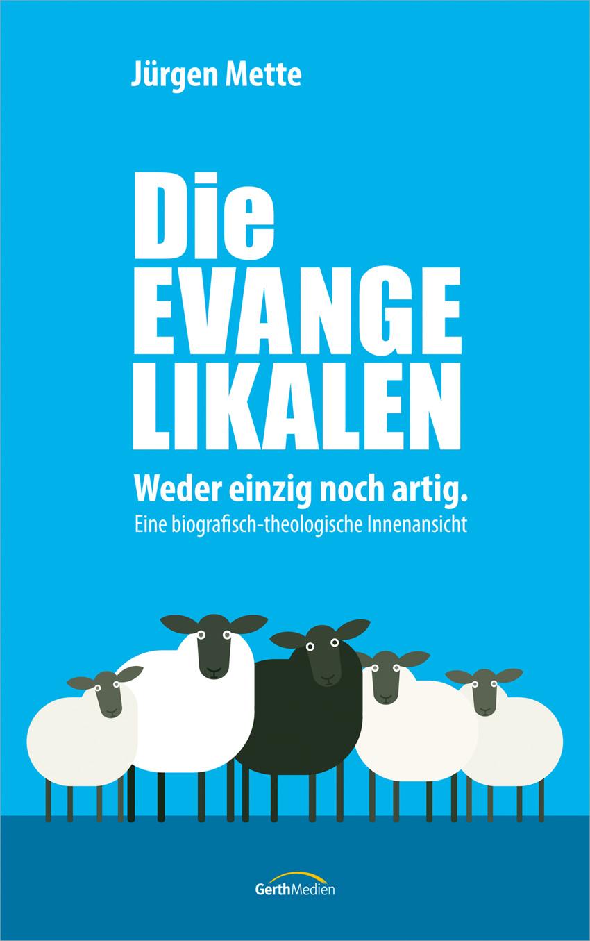 Cover: 9783957345486 | Die Evangelikalen | Jürgen Mette | Buch | 256 S. | Deutsch | 2019