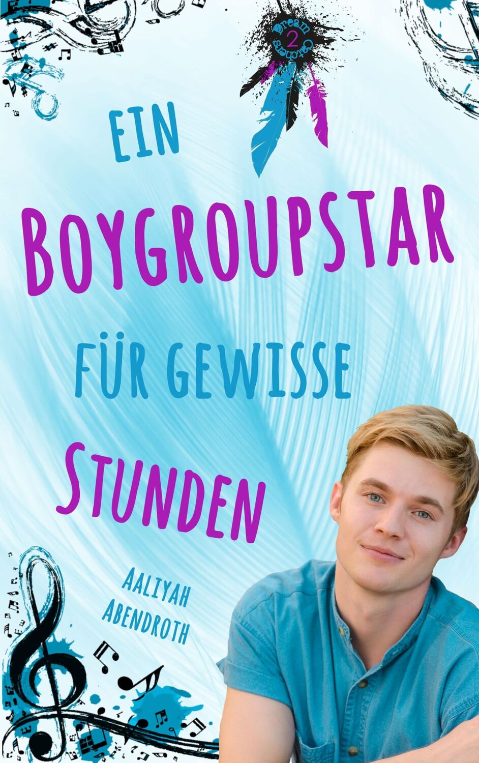 Cover: 9783746080512 | Ein Boygroupstar für gewisse Stunden | Dream-Catchers-Reihe, Band 2