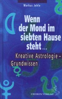 Cover: 9783899971750 | Wenn der Mond im siebten Hause steht .... | Markus Jehle | Buch | 2009